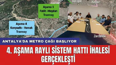 Antalya'da metro çağı başlıyor: 4. aşama raylı sistem hattı ihalesi gerçekleşti