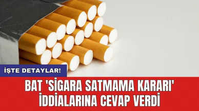 BAT 'Sigara satmama kararı' iddialarına cevap verdi