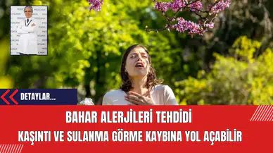 Bahar Alerjileri Göz Sağlığını Tehdit Ediyor: Kaşıntı ve Sulanma Görme Kaybına Yol Açabilir