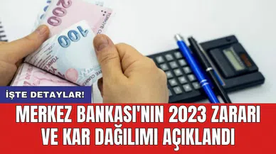 Merkez Bankası'nın 2023 zararı ve kar dağılımı açıklandı