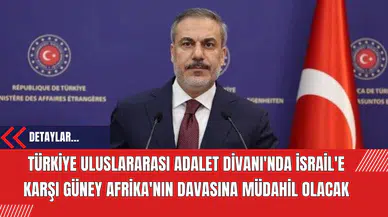 Türkiye Uluslararası Adalet Divanı'nda İsrail'e Karşı Güney Afrika'nın Davasına Müdahil Olacak