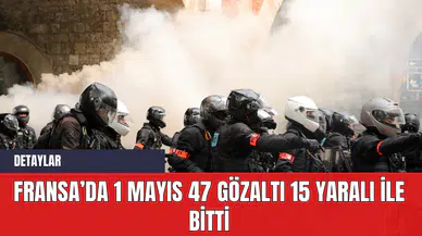 Fransa’da 1 Mayıs 47 gözaltı 15 yaralı ile bitti