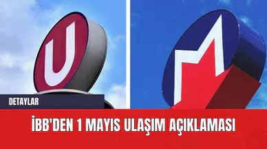 İBB'den 1 Mayıs Ulaşım Açıklaması