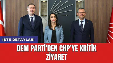 DEM Parti'den CHP’ye kritik ziyaret
