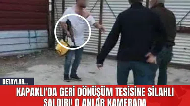 Kapaklı'da Geri Dönüşüm Tesisine Silahlı Saldırı! O anlar kamerada