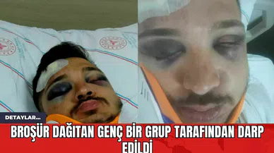 Broşür Dağıtan Genç Bir Grup Tarafından Darp Edildi