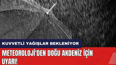Meteoroloji'den Doğu Akdeniz için uyarı: Kuvvetli yağışlar bekleniyor