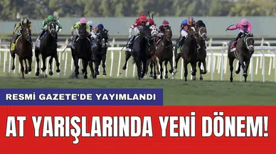 Resmi Gazete'de yayımlandı: At yarışlarında yeni dönem!