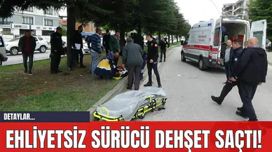 Ehliyetsiz Sürücü Dehşet Saçtı!