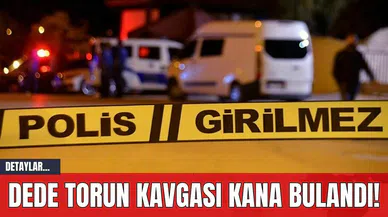 Dede Torun Kavgası Kana Bulandı!