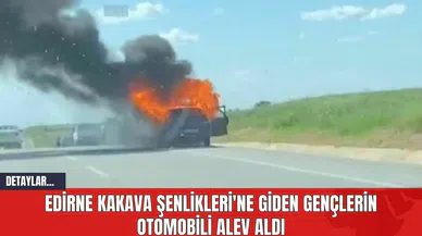 Edirne Kakava Şenlikleri'ne Giden Gençlerin Otomobili Alev Aldı
