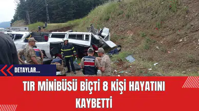 Gaziantep'te Feci Kaza: Tır Minibüsü Biçti 8 Kişi Hayatını Kaybetti