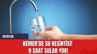 Kemer’de Su Kesintisi! 9 Saat Sular Yok!