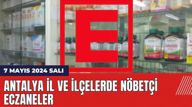 Antalya nöbetçi eczane 7 Mayıs 2024 Salı