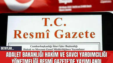 Adalet Bakanlığı Hakim ve Savcı Yardımcılığı Yönetmeliği Resmi Gazete'de Yayımlandı