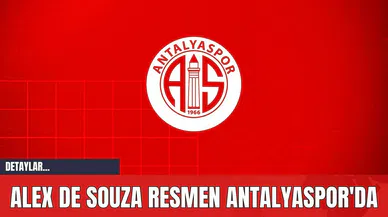 Alex De Souza Resmen Antalyaspor'da