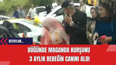 Düğünde Maganda Kurşunu  3 Aylık Bebeğin Canını Aldı