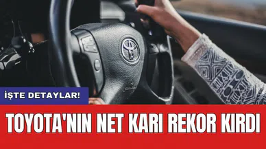 Toyota'nın net karı rekor kırdı