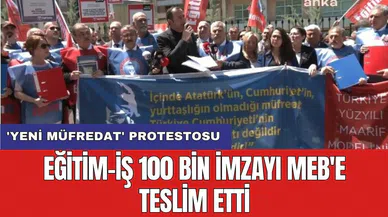 'Yeni müfredat' protestosu: Eğitim-İş 100 bin imzayı MEB'e teslim etti