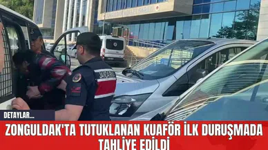 Zonguldak'ta Tutuklanan Kuaför İlk Duruşmada Tahliye Edildi