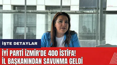 İYİ Parti İzmir'de 400 istifa! İl başkanından savunma geldi