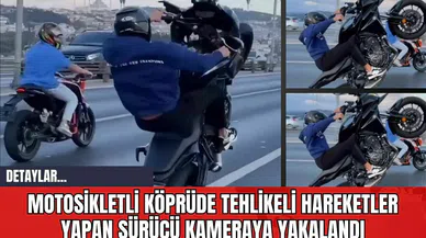 Motosikletli Köprüde Tehlikeli Hareketler Yapan Sürücü Kameraya Yakalandı