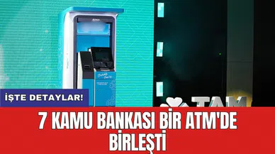 7 kamu bankası bir ATM'de birleşti