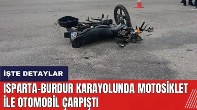 Isparta-Burdur Karayolunda motosiklet ile otomobil çarpıştı