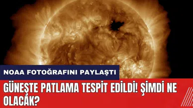 Güneşte patlama tespit edildi! NOAA fotoğrafını paylaştı