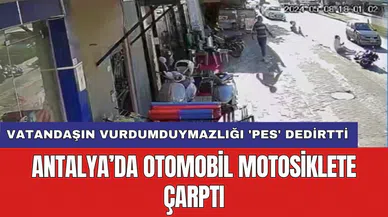 Antalya otomobil motosiklete çarptı: Vatandaşın vurdumduymazlığı 'pes' dedirtti!