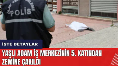 Adana'da yaşlı adam iş merkezinin 5. katından düştü