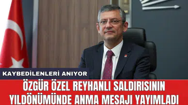 Özgür Özel Reyhanlı saldırısının yıldönümünde anma mesajı yayımladı