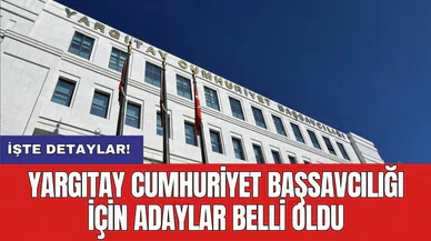 Yargıtay Cumhuriyet Başsavcılığı için adaylar belli oldu