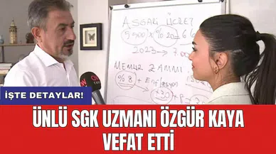 Ünlü SGK Uzmanı Özgür Kaya vefat etti