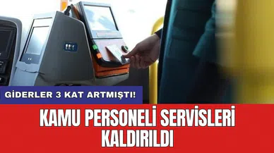 Giderler 3 kat artmıştı! Kamu personeli servisleri kaldırıldı