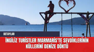 İngiliz Turistler Marmaris'te Sevdiklerinin Küllerini Denize Döktü