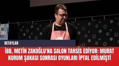 İBB, Metin Zakoğlu'na Salon Tahsis Ediyor: Murat Kurum Şakası Sonrası Oyunları İptal Edilmişti