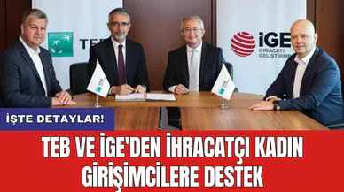 TEB ve İGE'den ihracatçı kadın girişimcilere destek