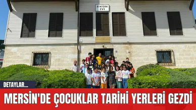 Mersin'de Çocuklar Tarihi Yerleri Gezdi
