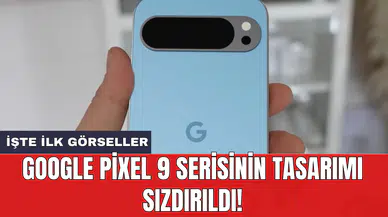 Google Pixel 9 serisinin tasarımı sızdırıldı!