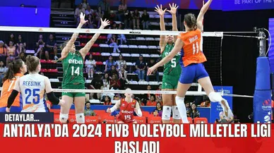 Antalya'da 2024 FIVB Voleybol Milletler Ligi Başladı