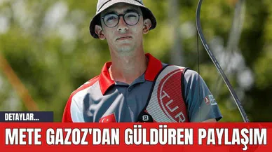 Mete Gazoz'dan Güldüren Paylaşım