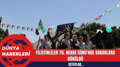 Filistinliler 76. Nekbe Günü'nde Sokaklara Döküldü
