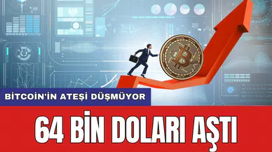 Bitcoin'in ateşi düşmüyor: 64 bin doları aştı