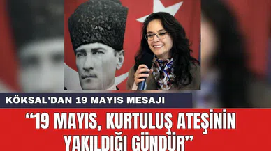 Köksal'dan 19 Mayıs Mesajı