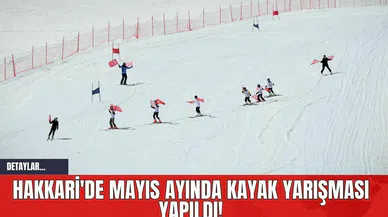 Hakkari'de Mayıs Ayında Kayak Yarışması Yapıldı!