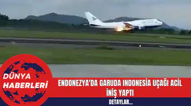 Endonezya'da Garuda Indonesia Uçağı Acil İniş Yaptı