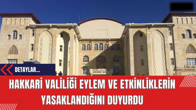 Hakkari Valiliği Eylem ve Etkinliklerin Yasaklandığını Duyurdu