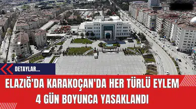 Elazığ'da Karakoçan'da Her Türlü Eylem 4 Gün Boyunca Yasaklandı