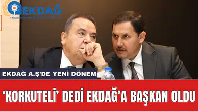 Korkuteli’ne değil EKDAĞ’a Başkan oldu